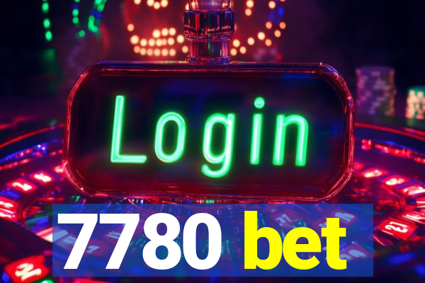 7780 bet